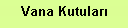 Metin Kutusu: Vana Kutular